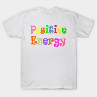 positive energy T-Shirt